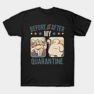 Before And After My Quarantine | Funny Pandemic Fitness Workout Vintage Design T-Shirt